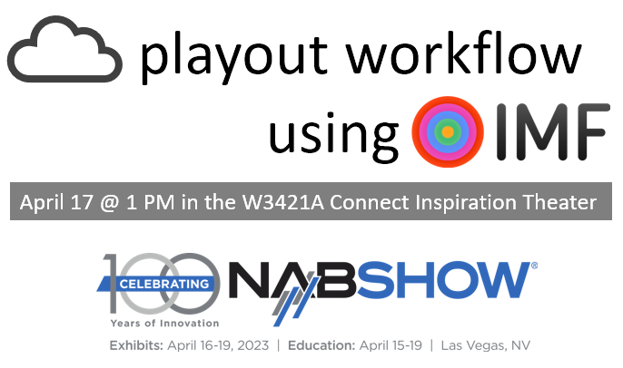 NAB 2023 panel: Cloud playout workflow using IMF